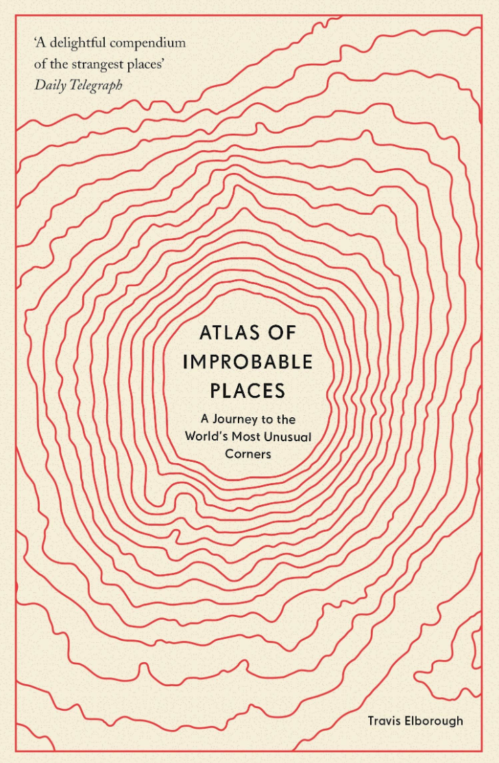 Atlas of improbable places