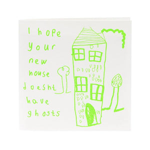Hope your new house doesn't have ghosts